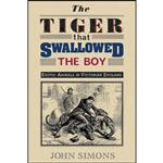 کتاب The Tiger That Swallowed the Boy اثر John Simons انتشارات Libri Publishing