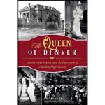 کتاب The Queen of Denver اثر جمعی از نویسندگان انتشارات The History Press