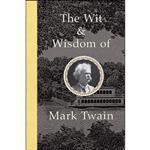 کتاب The Wit and Wisdom of Mark Twain اثر Mark Twain and Jennifer Boudinot انتشارات Chartwell Books