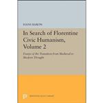 کتاب In Search of Florentine Civic Humanism, Volume 2 اثر Hans Baron انتشارات Princeton University Press