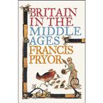 کتاب Britain in the Middle Ages اثر Francis Pryor انتشارات Harper Perennial