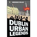 کتاب Dublin Urban Legends اثر Brendan Nolan انتشارات The History Press