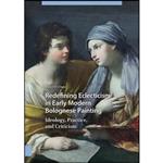 کتاب Redefining Eclecticism in Early Modern Bolognese Painting اثر Daniel M. Unger انتشارات Amsterdam University Press