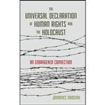 کتاب The Universal Declaration of Human Rights and the Holocaust اثر Johannes Morsink انتشارات Georgetown University Press 