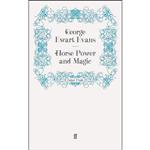 کتاب Horse Power and Magic اثر George Ewart Evans انتشارات Faber and Faber