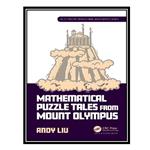 کتاب Mathematical Puzzle Tales from Mount Olympus اثر Andy Liu انتشارات مؤلفین طلایی
