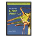 کتاب Insects of North America اثر John C. Abbott, Kendra K. Abbott انتشارات مؤلفین طلایی