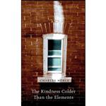 کتاب The Kindness Colder Than the Elements  اثر Charles Noble انتشارات Athabasca University Press