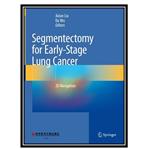 کتابSegmentectomy for Early-Stage Lung Cancer: 3D Navigation اثرJixian Liu and Da Wu انتشارات مؤلفین طلایی