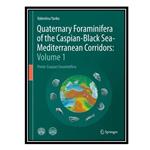 کتاب Quaternary Foraminifera of the Caspian-Black Sea-Mediterranean Corridors: Volume 1: Ponto-Caspian Foraminifera اثر Valentina Yanko انتشارات مؤلفین طلایی