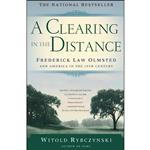 کتاب A Clearing In The Distance اثر Witold Rybczynski انتشارات Scribner