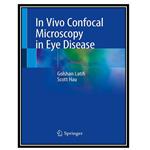 کتاب In Vivo Confocal Microscopy in Eye Disease اثر Golshan Latifi and Scott Hau انتشارات مؤلفین طلایی