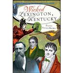 کتاب Wicked Lexington, Kentucky اثر Fiona Young-Brown انتشارات The History Press