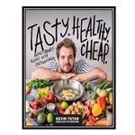 کتاب Tasty. Healthy. Cheap.: Budget-Friendly Recipes with Exciting Flavors: A Cookbook اثر Tatar, Kevin انتشارات مؤلفین طلایی