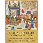 کتاب Persian Gardens and Pavilions اثر Mohammad Gharipour انتشارات I.B. Tauris