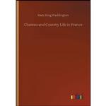 کتاب Chateau and Country Life in France اثر Mary King Waddington انتشارات Outlook Verlag