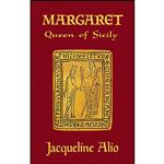 کتاب Margaret, Queen of Sicily  اثر Jacqueline Alio انتشارات Trinacria Editions LLC