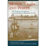 کتاب Money, Trade, and Power  اثر جمعی از نویسندگان انتشارات University of South Carolina Press