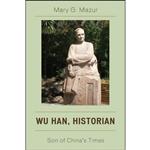 کتاب Wu Han, Historian اثر Mary Gale Mazur انتشارات Lexington Books