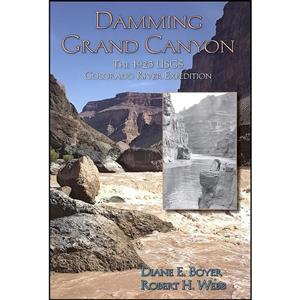 کتاب Damming Grand Canyon اثر Diane E Boyer and Robert H. Webb انتشارات Utah State University Press