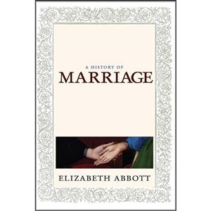 کتاب History of Marriage اثر Elizabeth Abbott انتشارات Gerald Duckworth & Company 