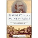 کتاب Flaubert in the Ruins of Paris اثر Peter Brooks انتشارات Basic Books