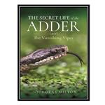 کتاب The Secret Life of the Adder: The Vanishing Viper اثر Nicholas Milton انتشارات مؤلفین طلایی