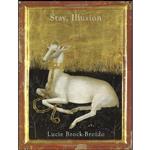 کتاب Stay, Illusion اثر Lucie Brock-Broido انتشارات Knopf