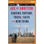 کتاب Age of Ambition اثر Evan Osnos انتشارات Brilliance Audio