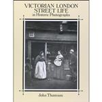 کتاب Victorian London Street Life in Historic Photographs اثر J. Thomson انتشارات Dover Publications