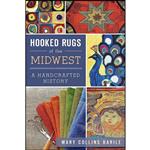 کتاب Hooked Rugs of the Midwest اثر Mary Collins Barile انتشارات The History Press