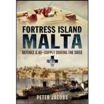کتاب Fortress Island Malta اثر Peter Jacobs انتشارات Pen and Sword Aviation
