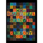 کتاب How Beautiful the Beloved اثر Gregory Orr انتشارات Copper Canyon Press