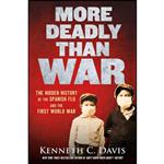 کتاب More Deadly Than War اثر Kenneth C. Davis انتشارات Henry Holt and Co.