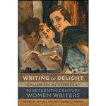 کتاب Writing to Delight اثر Antonia Arslan and Gabriella Romani انتشارات University of Toronto Press