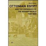 کتاب Ottoman Egypt and the Emergence of the Modern World اثر Nelly Hanna انتشارات The American University in Cairo Press