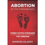 کتاب Abortion at the Crossroads اثر Marvin Olasky انتشارات تازه ها