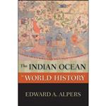کتاب The Indian Ocean in World History  اثر Edward A. Alpers انتشارات Oxford University Press