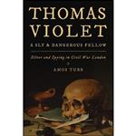 کتاب Thomas Violet, a Sly and Dangerous Fellow اثر Amos Tubb انتشارات Rowman & Littlefield Publishers