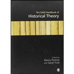 کتاب The SAGE Handbook of Historical Theory اثر Nancy Partner and Sarah R I Foot انتشارات Publications Ltd 