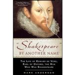 کتاب Shakespeare by Another Name اثر Mark Anderson انتشارات Gotham