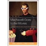 کتاب Machiavelli Goes to the Movies اثر Eric T. Kasper and Troy Kozma انتشارات Lexington Books