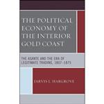 کتاب The Political Economy of the Interior Gold Coast اثر Jarvis L. Hargrove انتشارات Lexington Books