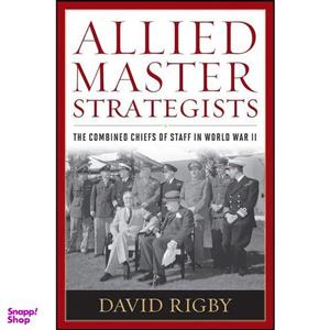 کتاب Allied Master Strategists اثر David Rigby انتشارات Naval Institute Press