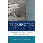 کتاب Bridging the Baltic Sea اثر Lars Fredrik Stocker انتشارات Lexington Books