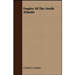 کتاب Empire Of The North Atlantic اثر Gerald S. Graham انتشارات Courthope Press