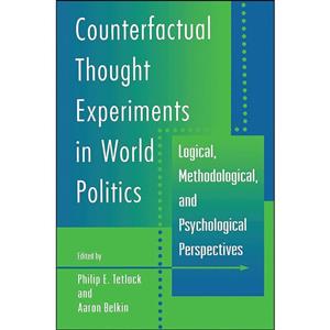 کتاب Counterfactual Thought Experiments in World Politics اثر Philip E. Tetlock and Aaron Belkin انتشارات Princeton University Press 