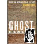 کتاب Ghost of the Ozarks اثر Brooks Blevins انتشارات University of Illinois Press