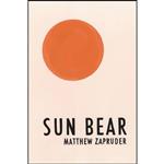 کتاب Sun Bear اثر Matthew Zapruder انتشارات Copper Canyon Press