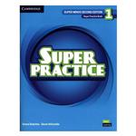 کتاب super practice 1 second edition اثر جمعی از نویسندگان انتشارات کمبریدج